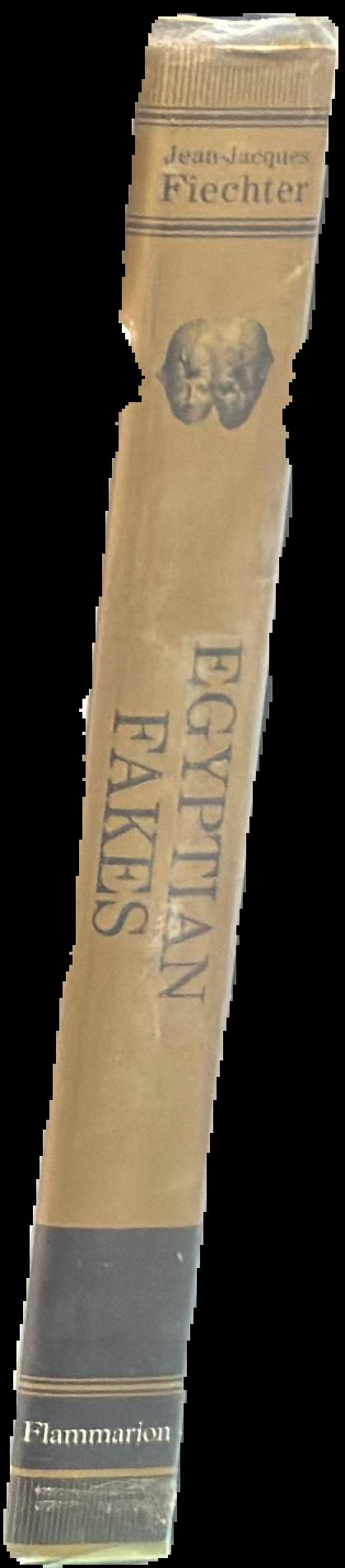 Egyptian fakes : masterpieces that duped the art world and the experts who uncovered them live spine