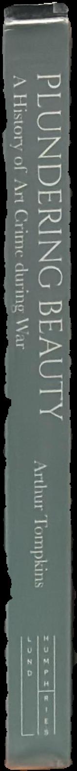 Plundering beauty : a history of art crime during war live spine