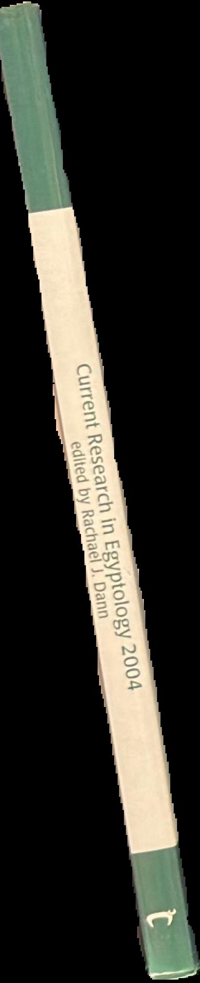 Current research in Egyptology 2004 : proceedings of the fifth annual symposium, University of Durham January 2004 live spine