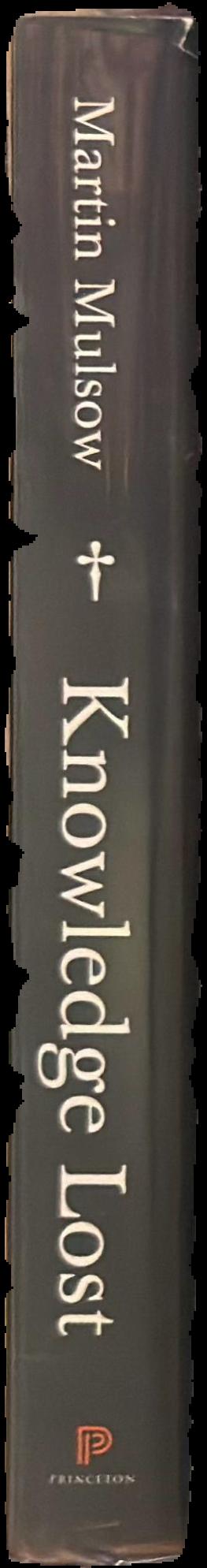 Knowledge lost : a new view of early modern intellectual history live spine
