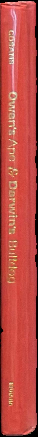 Owen's ape and Darwin's bulldog : beyond Darwinism and creationism live spine