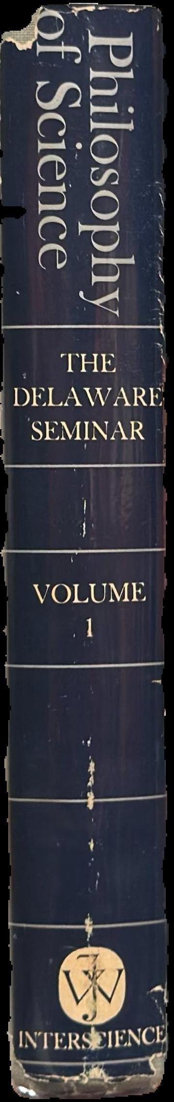 Philosophy of science : the Delaware seminar : volume 1 : 1961–1962 live spine