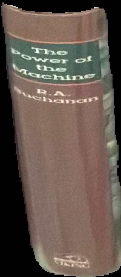 The power of the machine : the impact of technology from 1700 to the present / R.A. Buchanan live spine