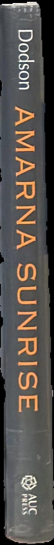 Amarna sunrise : Egypt from the Golden Age to the Age of Heresy live spine