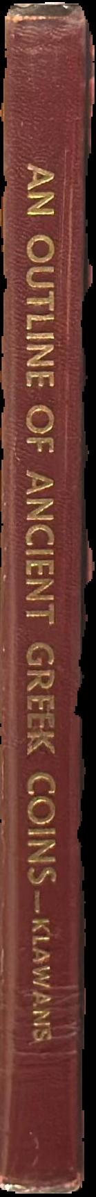 An outline of ancient Greek coins / by Zander H. Klawans live spine