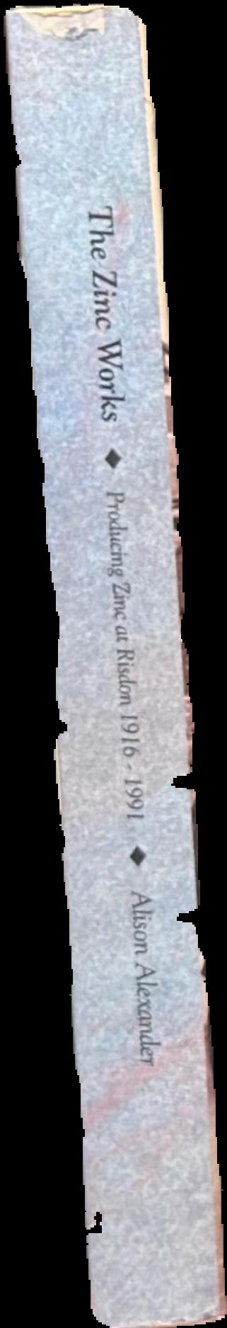 The zinc works : producing zinc at Risdon 1916-1991 live spine
