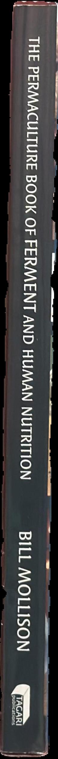 The permaculture book of ferment and human nutrition / by Bill Mollison live spine