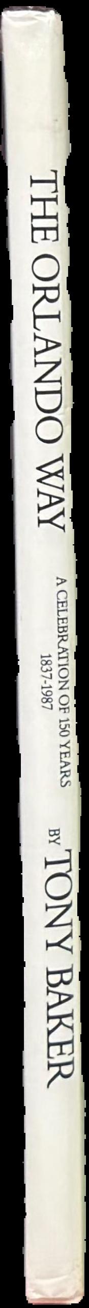The Orlando way : a celebration of 150 years, 1837-1987 live spine