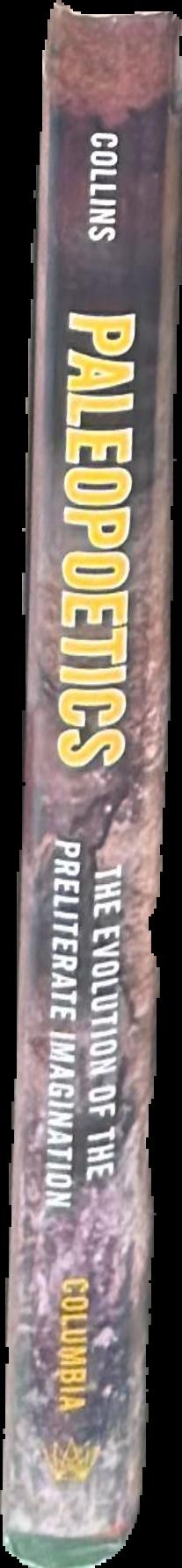 Paleopoetics : the evolution of the preliterate imagination live spine