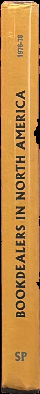 Book dealers in North America 1976–78 : a directory of dealers in secondhand and antiquarian books in Canada and the United States of America live spine