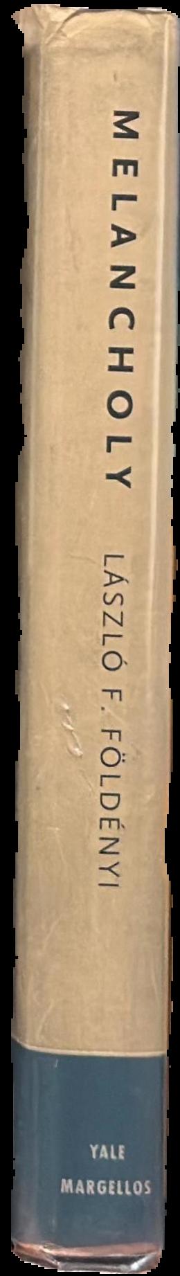 Melancholy = Melankolia / Laszlo F. Foldenyi ; translated by Tim Wilkinson ; foreword by Alberto Manguel live spine