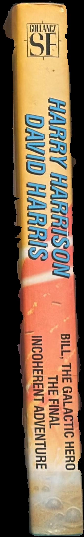 Bill, the Galactic hero : the final incoherent adventure : a Byron Preiss book / Harry Harrison ; David Harris live spine
