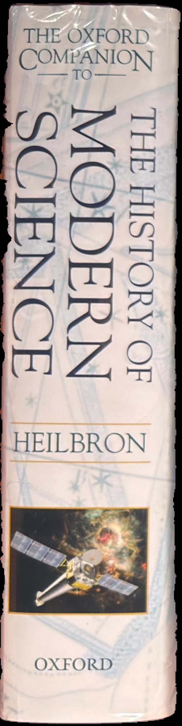 The Oxford companion to the history of modern science / editor in chief J.L. Heilbron ; editors, James Bartholomew, Jim Bennett, Frederic L. Holmes, Rachel Laudan, Giuliano Pancaldi live spine