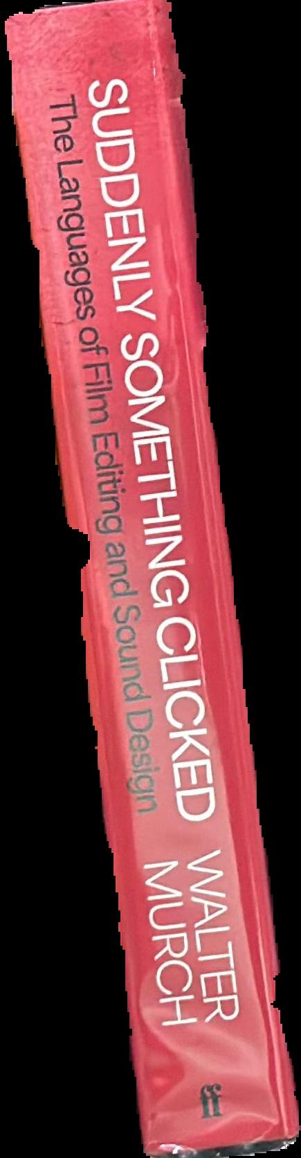 Suddenly something clicked : the languages of film editing and sound design live spine