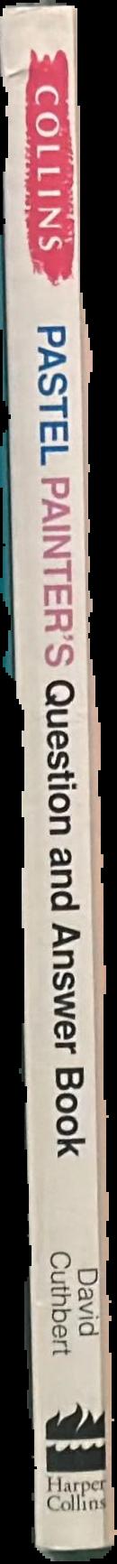 Collins pastel painter's question and answer book : 50 pastel painting problems and how to solve them live spine