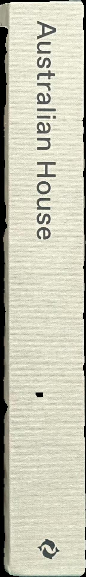 Australian house : the Robin Boyd Award for Residential Architecture since 1981 / edited by the Australian Institute of Architects live spine