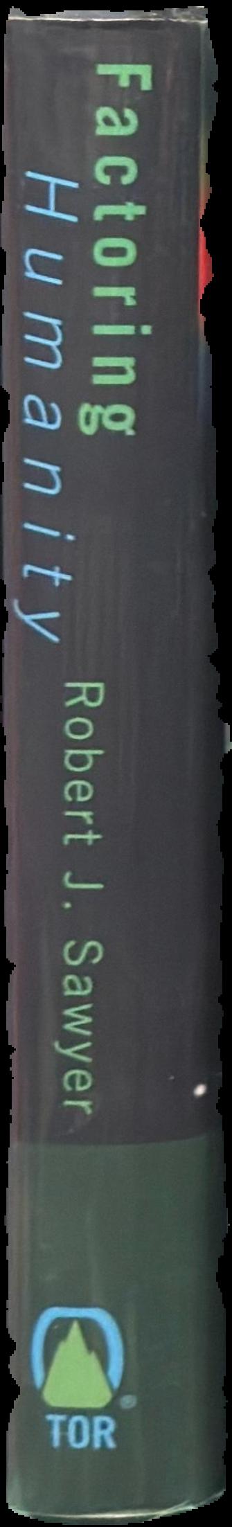 Factoring humanity / Robert J. Sawyer live spine