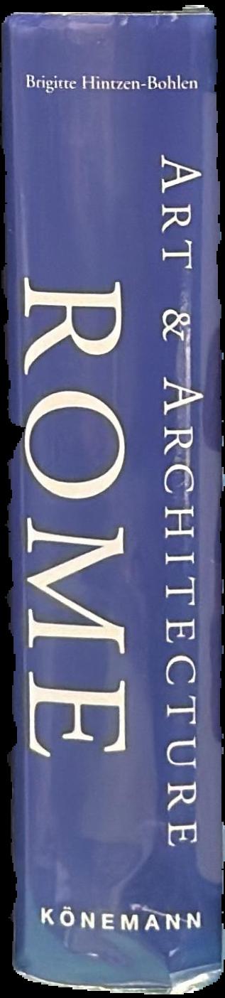 Rome and the Vatican City : art and architecture / Brigitte Hintzen-Bohlen ; with contributions by Jürgen Sorges live spine