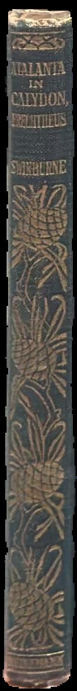 Atalanta in Calydon : and Erechtheus / Algernon Charles Swinburne live spine