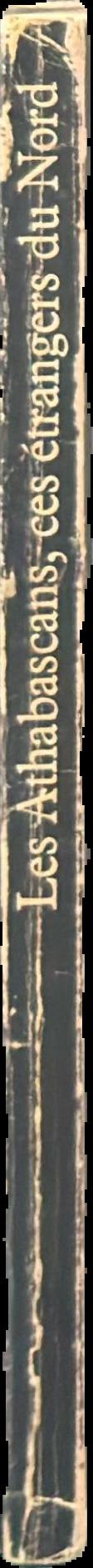 Les Athabascans, ces étrangers du Nord : une exposition itinérante formée des collections du Musée national de l'Homme (Canada) et du Royal Scottish Museum live spine