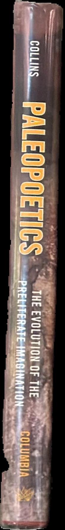Paleopoetics : the evolution of the preliterate imagination / Christopher Collins live spine