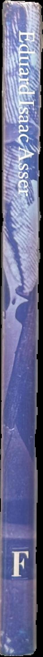 Eduard Isaac Asser 1809-1894 : pionier van de Nederlandse fotografie = pioneer of Dutch photography / onder redactive van = edited by Flip Bool, Willem Diepraam, Frits Giersberg, Adi Martis, Anneke van Veen ; tekts = text Mattie Bloom live spine