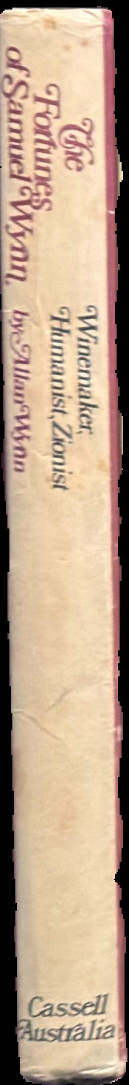 The fortunes of Samuel Wynn : winemaker, humanist, Zionist / by Allan Wynn live spine