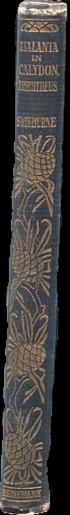 Atalanta in Calydon : and Erechtheus live spine