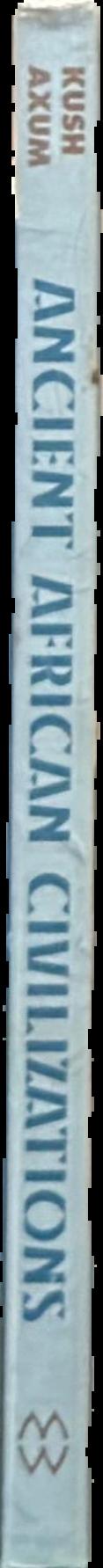 Ancient African civilizations : Kush and Axum live spine