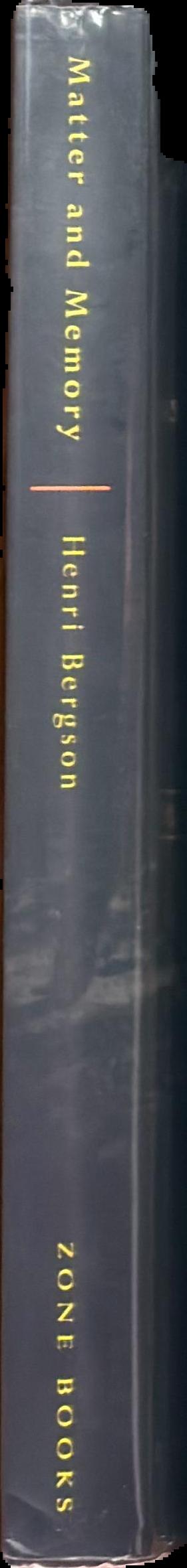 Matter and memory / Henri Bergson ; translation by Nancy Margaret Paul and W. Scott Palmer live spine