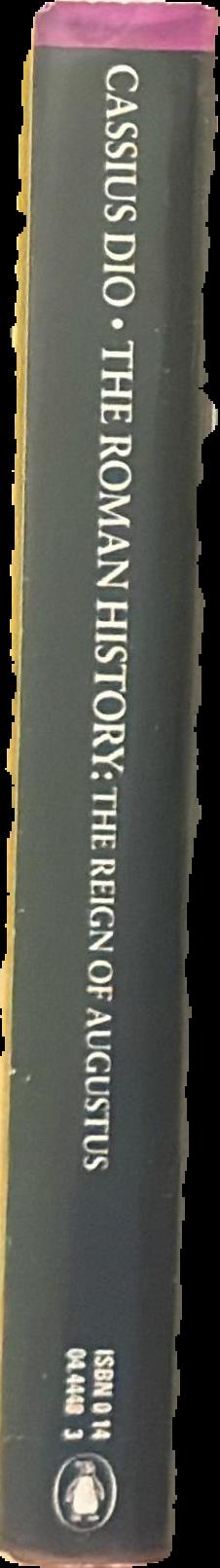 The Roman history : the reign of Augustus / Cassius Dio ; translated by Ian Scott-Kilvert ; with an introduction by John Carter live spine