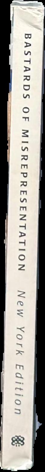 Bastards of misrepresentation : New York edition live spine