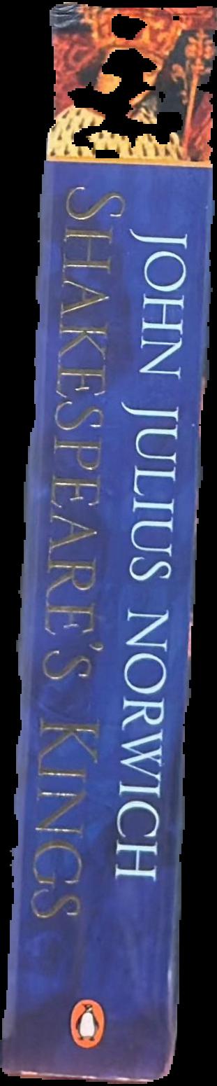Shakespeare's kings / John Julius Norwich live spine