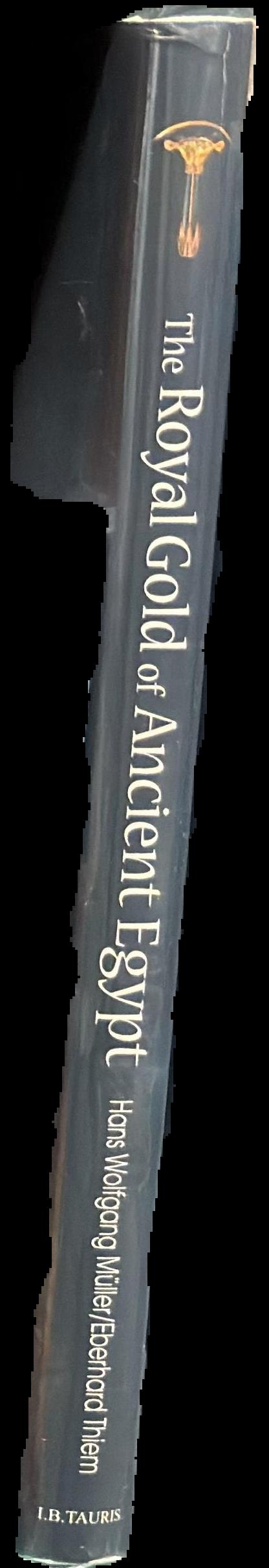 The royal gold of ancient Egypt / Hans Muller, Eberhard Thiem ; translated from the German by Pierre Imhoff and Dafydd Roberts live spine