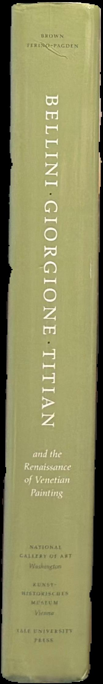 Bellini, Giorgione, Titian and the Renaissance of Venetian painting live spine