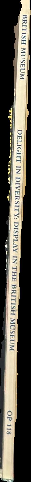 Delight in diversity : display in the British Museum, seminar March 1995 live spine