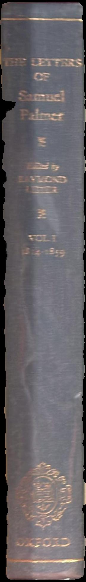 The letters of Samuel Palmer : volume II : 1860–1881 / edited by Raymond Lister live spine