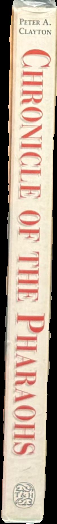 Chronicle of the Pharaohs : the reign by reign record of the rulers and dynasties of ancient Egypt live spine
