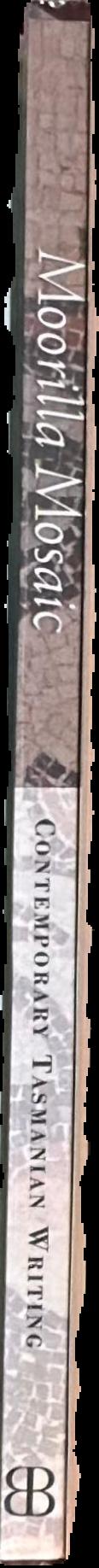 Moorilla mosaic : contemporary Tasmanian writing live spine