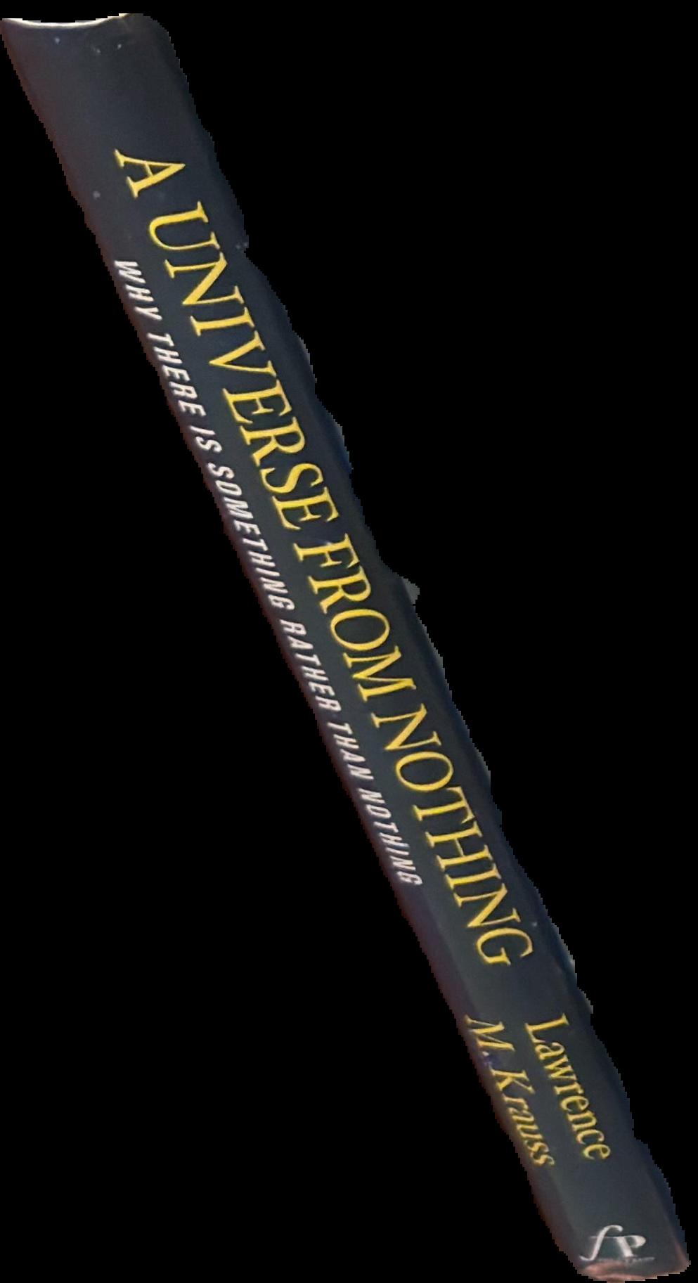 A universe from nothing : why there is something rather than nothing live spine