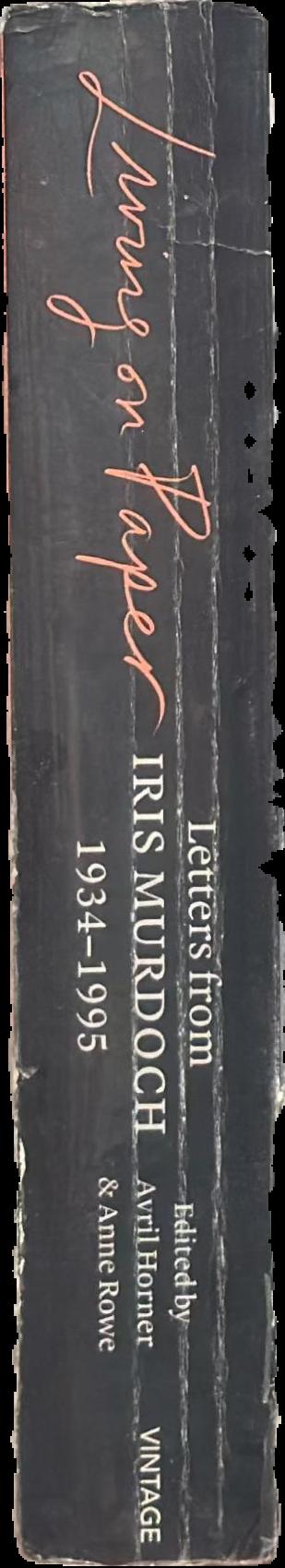 Living on paper : letters from Iris Murdoch 1934-1995 live spine