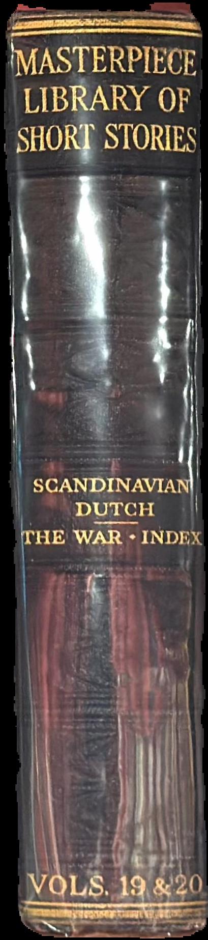 The Masterpiece library of short stories : XIX. Scandinavian and Dutch : XX. The war live spine