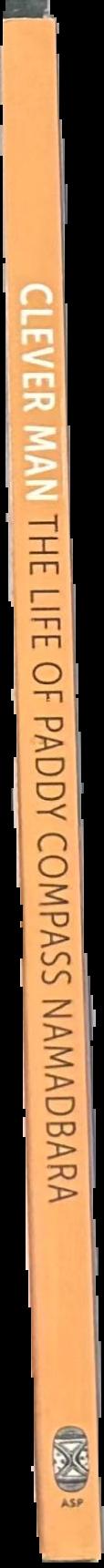 Clever man : the life of Paddy Compass Namadbara live spine