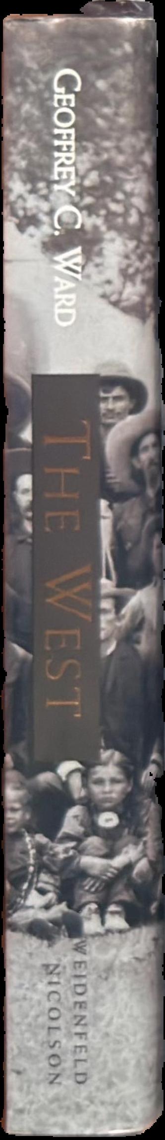 The west : an illustrated history / narrative by Geoffrey C. Ward live spine