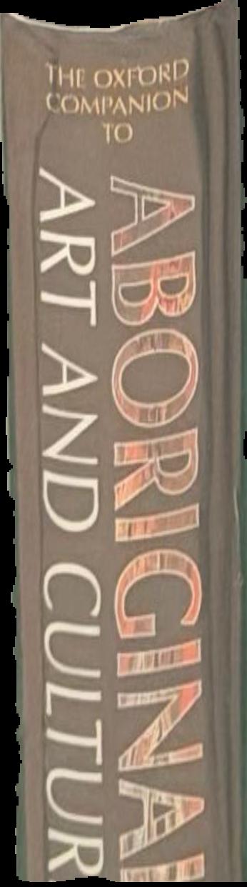 The Oxford companion to Aboriginal art and culture / general editors, Sylvia Kleinert and Margo Neale ; cultural editor Robyne Bancroft live spine