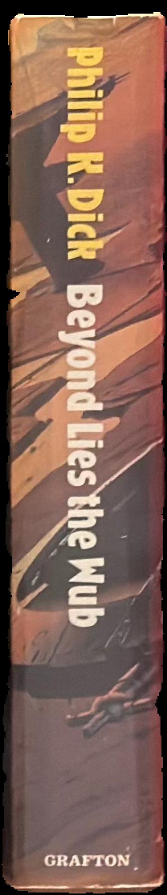 Beyond lies the wub : volume 1, the collected stories of Philip K. Dick live spine