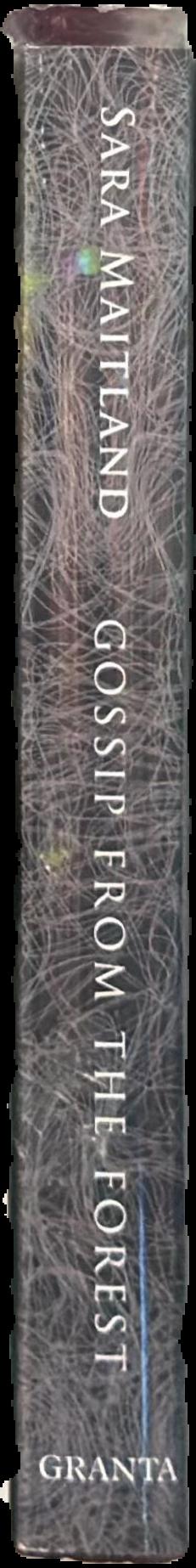 Gossip from the forest : the tangled roots of our forests and fairytales live spine