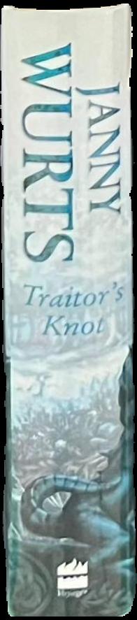 Traitor's knot : the wars of light and shadow, volume 7; fourth book of the alliance of light / Janny Wurts live spine
