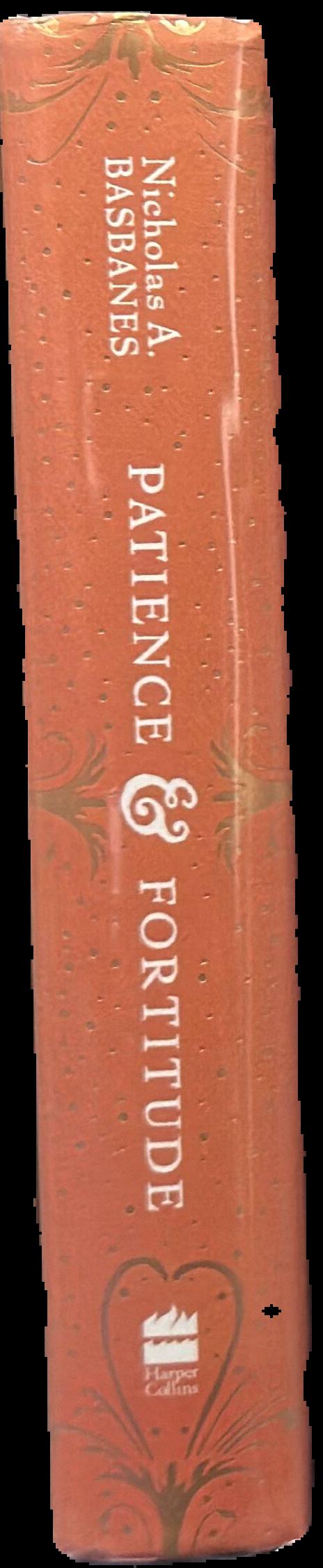 Patience and fortitude : a roving chronicle of book people, book places and book culture / Nicholas A. Basbanes live spine