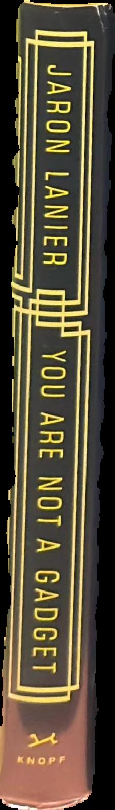 You are not a gadget : a manifesto live spine